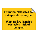 Attention obstacles bas - risque  /.../ - Warning low-hanging obstacles  /.../