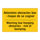 Attention obstacles bas - risque  /.../ - Warning low-hanging obstacles  /.../