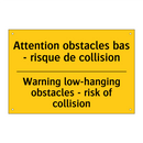 Attention obstacles bas - risque  /.../ - Warning low-hanging obstacles  /.../