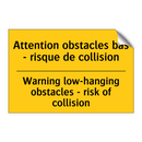 Attention obstacles bas - risque  /.../ - Warning low-hanging obstacles  /.../