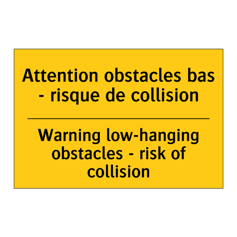Attention obstacles bas - risque  /.../ - Warning low-hanging obstacles  /.../