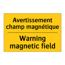 Avertissement champ magnétique - Warning magnetic field