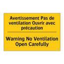 Avertissement Pas de ventilation  /.../ - Warning No Ventilation Open Carefully /.../