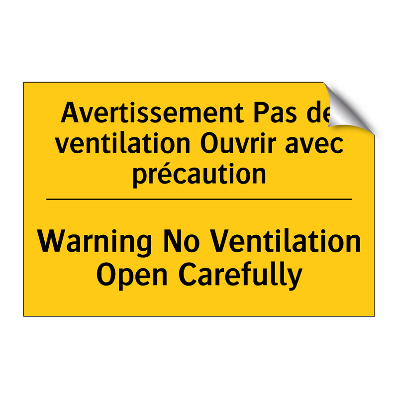 Avertissement Pas de ventilation  /.../ - Warning No Ventilation Open Carefully /.../
