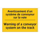 Avertissement d'un système de  /.../ - Warning of a conveyor system on  /.../