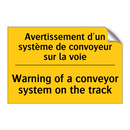 Avertissement d'un système de  /.../ - Warning of a conveyor system on  /.../