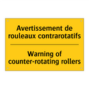 Avertissement de rouleaux contrarotatifs /.../ - Warning of counter-rotating rollers /.../