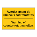 Avertissement de rouleaux contrarotatifs /.../ - Warning of counter-rotating rollers /.../