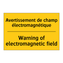 Avertissement de champ électromagnétique /.../ - Warning of electromagnetic field /.../
