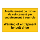 Avertissement de risque de coincement  /.../ - Warning of entrapment by belt  /.../