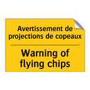 Avertissement de projections de  /.../ - Warning of flying chips