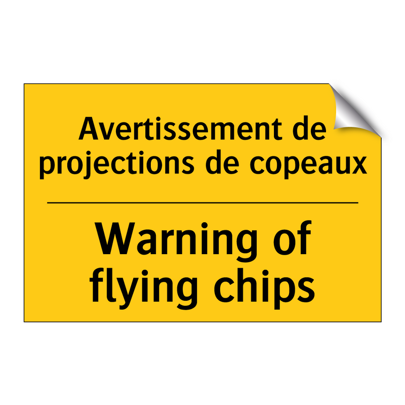 Avertissement de projections de  /.../ - Warning of flying chips