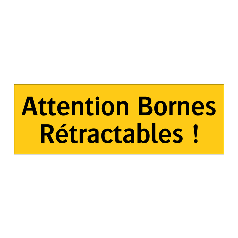 Attention Bornes Rétractables !