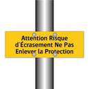 Attention Risque d'Écrasement Ne Pas Enlever la Protection