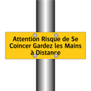 Attention Risque de Se Coincer Gardez les Mains à Distance