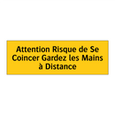 Attention Risque de Se Coincer Gardez les Mains à Distance