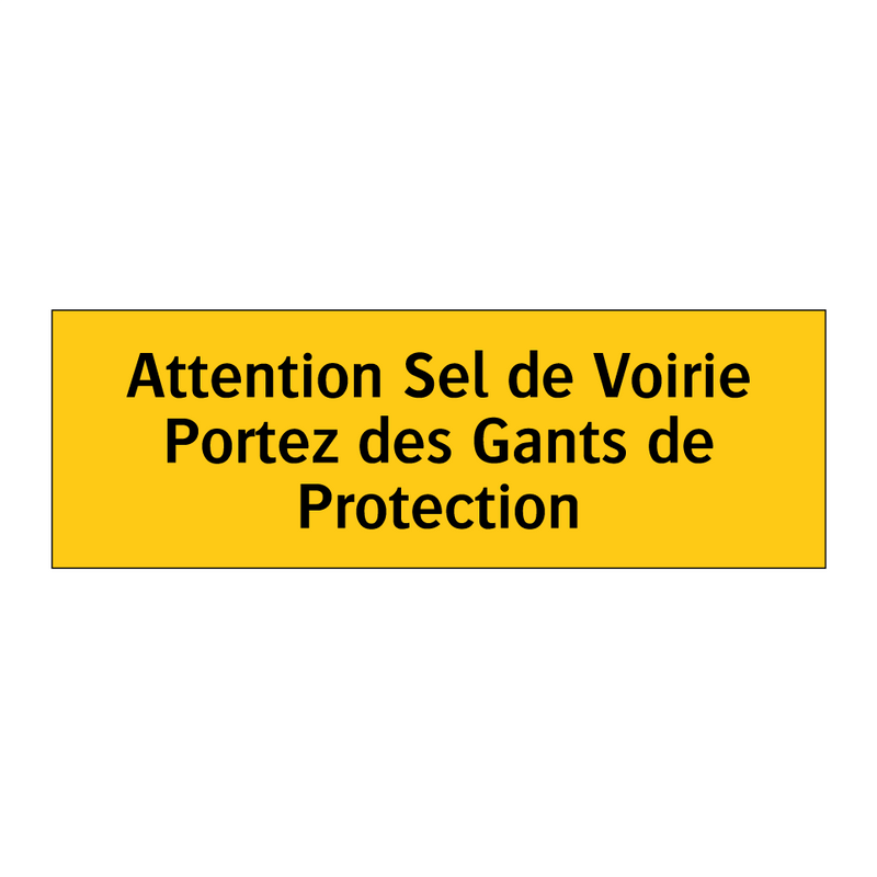 Attention Sel de Voirie Portez des Gants de Protection