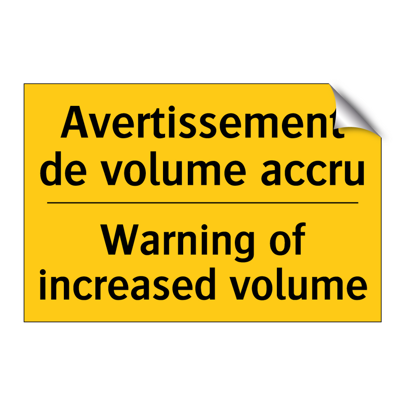 Avertissement de volume accru - Warning of increased volume