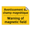 Avertissement de champ magnétique /.../ - Warning of magnetic field