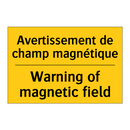Avertissement de champ magnétique /.../ - Warning of magnetic field