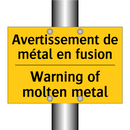 Avertissement de métal en fusion /.../ - Warning of molten metal