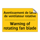 Avertissement de lame de ventilateur  /.../ - Warning of rotating fan blade