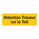 Attention Travaux sur le Toit