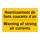 Avertissement de forts courants  /.../ - Warning of strong air currents