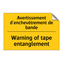 Avertissement d'enchevêtrement  /.../ - Warning of tape entanglement