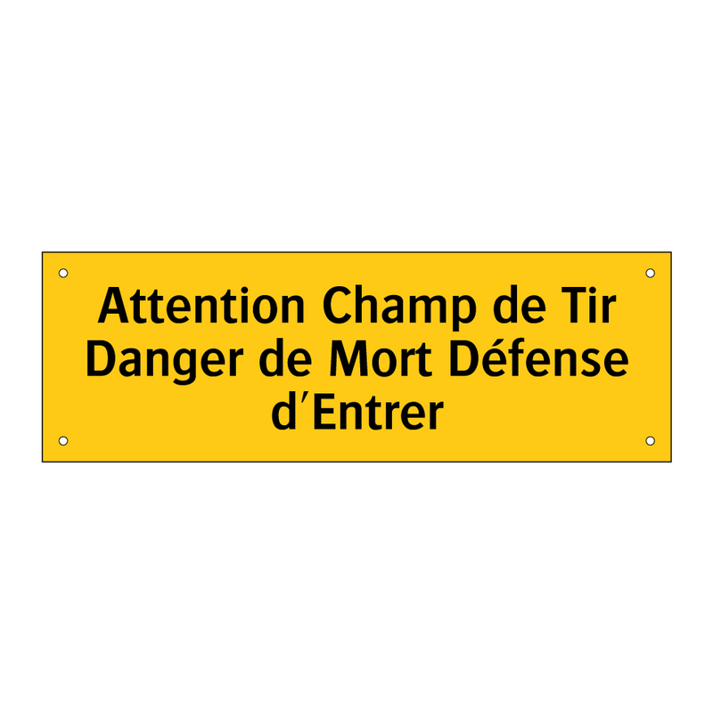 Attention Champ de Tir Danger de Mort Défense d'Entrer