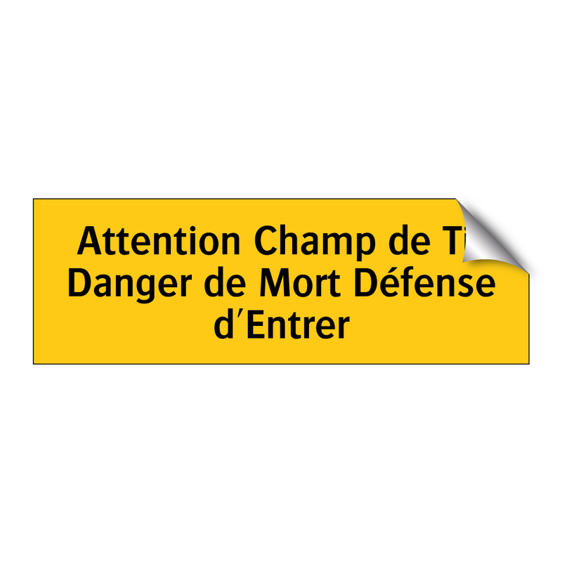 Attention Champ de Tir Danger de Mort Défense d'Entrer