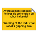 Avertissement concernant le bras  /.../ - Warning of the industrial robot's  /.../