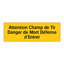 Attention Champ de Tir Danger de Mort Défense d'Entrer