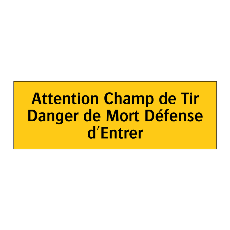 Attention Champ de Tir Danger de Mort Défense d'Entrer