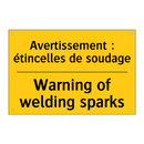Avertissement : étincelles de  /.../ - Warning of welding sparks