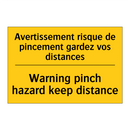 Avertissement risque de pincement  /.../ - Warning pinch hazard keep distance /.../
