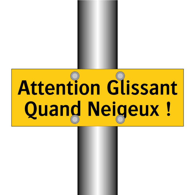 Attention Glissant Quand Neigeux !