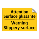 Attention Surface glissante - Warning Slippery surface