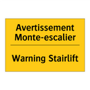 Avertissement Monte-escalier - Warning Stairlift