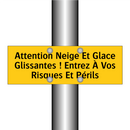 Attention Neige Et Glace Glissantes ! Entrez À Vos Risques Et Périls