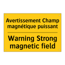 Avertissement Champ magnétique  /.../ - Warning Strong magnetic field