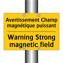 Avertissement Champ magnétique  /.../ - Warning Strong magnetic field