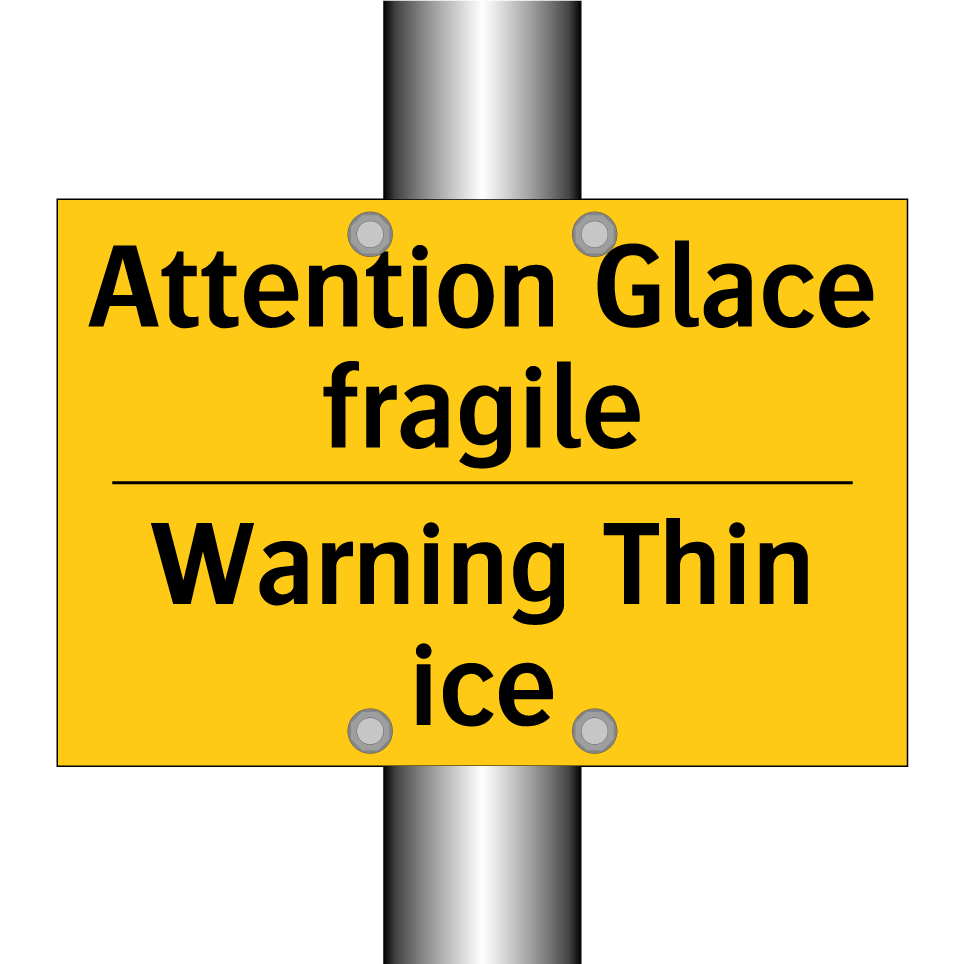 Attention Glace fragile - Warning Thin ice