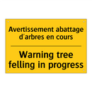 Avertissement abattage d'arbres  /.../ - Warning tree felling in progress /.../