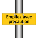 Empilez avec précaution