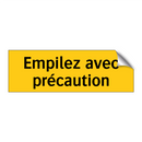 Empilez avec précaution