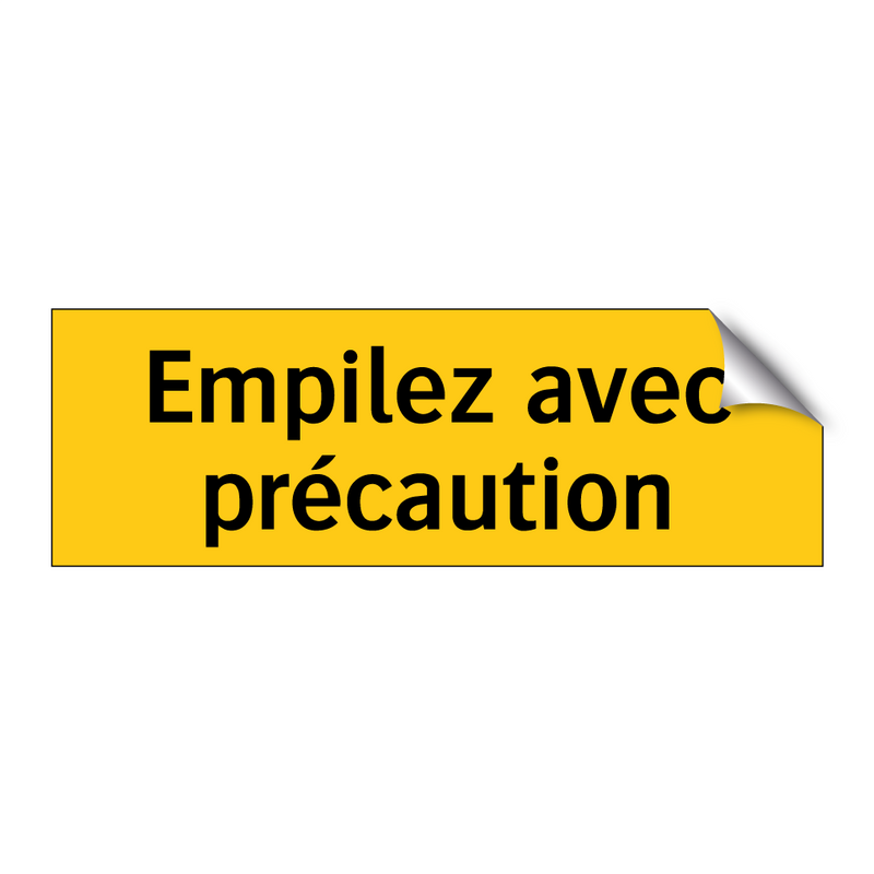 Empilez avec précaution