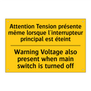 Attention Tension présente même  /.../ - Warning Voltage also present when  /.../