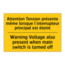 Attention Tension présente même  /.../ - Warning Voltage also present when  /.../