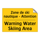 Zone de ski nautique - Attention /.../ - Warning Water Skiing Area